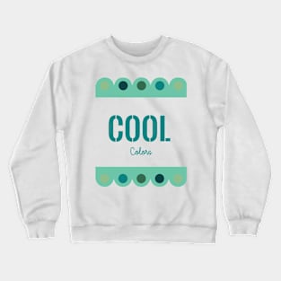 Cool! Colors! Crewneck Sweatshirt